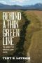 Behind a Thin Green Line · the Memoir of an Undercover Game Warden