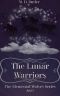 The Lunar Warriors: The Elemental Wolves Book 2 (Part 1)