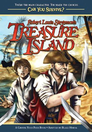 Robert Louis Stevenson's Treasure Island · A Choose Your Path Book (Can You Survive?)