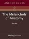 The Melancholy of Anatomy · Stories