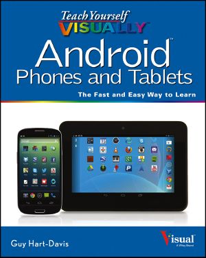 Teach Yourself VISUALLY Android Phones and Tablets · 1st Edition