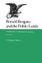 Ronald Reagan and the Public Lands · America's Conservation Debate, 1979-1984