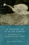 In Heaven as It Is on Earth · Joseph Smith and the Early Mormon Conquest of Death
