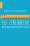 Elf Zentimeter · Ein Mann packt aus