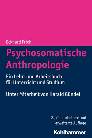 Psychosomatische Anthropologie · Ein Lehr- und Arbeitsbuch für Unterricht und Studium