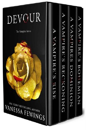 Devour: Box Set of: A Vampire's Rise, A Vampire's Reckoning, A Vampire's Dominion and A Vampire's Bohemian