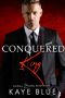 Conquered King (Ruthless Bratva Brotherhood Book 4)