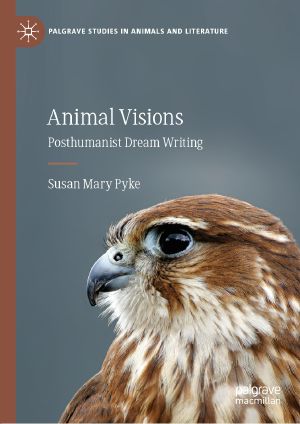 Animal Visions, Posthumanist Dream Writing