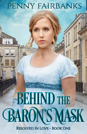 Behind the Baron’s Mask · Resolved in Love - Book 1