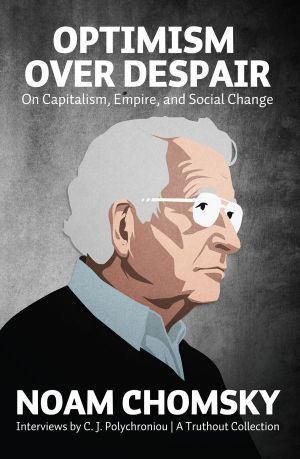 Optimism Over Despair · on Capitalism, Empire, and Social Change