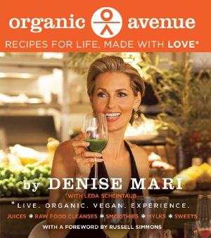 Organic Avenue · Recipes for Life, Made With Love (9780062202222)