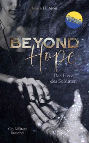 Beyond Hope - Das Herz des Soldaten (Gay Military Romance) Support Ukraine! (German Edition)