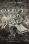 Camelot's End · Kennedy vs. Carter and the Fight That Broke the Democratic Party (9781455537747)