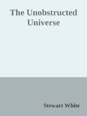 The Unobstructed Universe