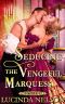 Seducing the Vengeful Marquess · A Steamy Historical Regency Romance Novel