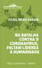 Na batalha contra o coronavírus, faltam líderes à humanidade