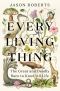 Every Living Thing · The Great and Deadly Race to Know All Life