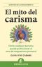 El Mito Del Carisma (Gesti?n Del Conocimiento)