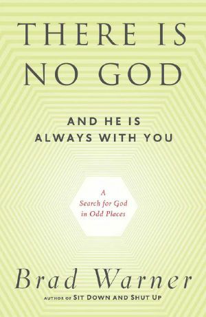 There Is No God and He Is Always with You · A Search for God in Odd Places