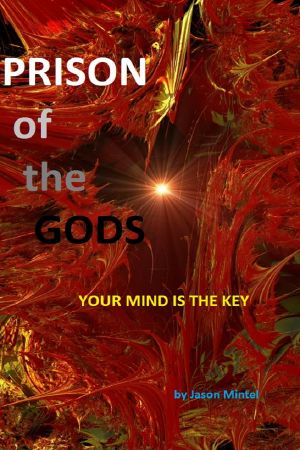 Prison of the Gods - Your Mind Is the Key