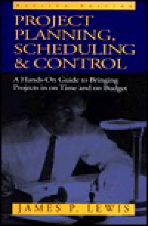 Project Planning, Scheduling and Control · A Hands-On Guide to Bringing Projects in on Time and on Budget