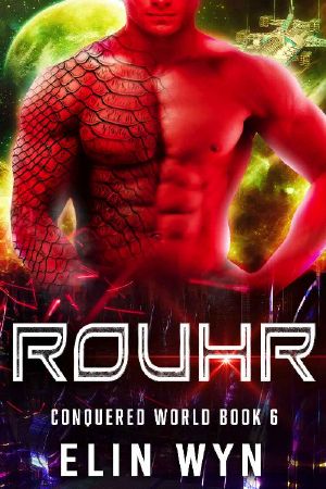 Rouhr: Science Fiction Adventure Romance (Conquered World Book 6)