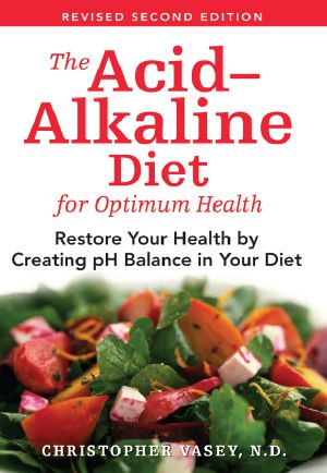 The Acid-Alkaline Diet for Optimum Health