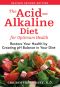 The Acid-Alkaline Diet for Optimum Health