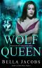 Wolf Queen: A Dark Mafia Shifter Romance (Wolves of New York Book 3)