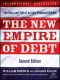 The New Empire of Debt · the Rise and Fall of an Epic Financial Bubble