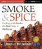 Smoke & Spice, Revised Edition · Cooking With Smoke, the Real Way to Barbecue