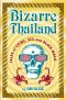 Bizarre Thailand: Tales of Crime, Sex and Black Magic