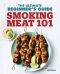 Smoking Meat 101 · the Ultimate Beginner's Guide