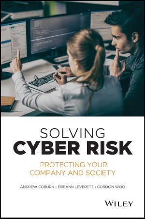 Solving Cyber Risk, Protecting your company and society