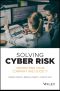 Solving Cyber Risk, Protecting your company and society