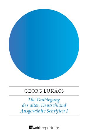 Die Grablegung des alten Deutschland · Essays zur deutschen Literatur des 19. Jahrhunderts