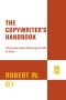 The Copywriter's Handbook · 3rd Edition · A Step-By-Step Guide to Writing Copy That Sells