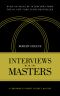 Interviews with the Masters · A Companion to Robert Greene’s Mastery