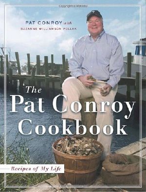 The Pat Conroy Cookbook · Recipes and Stories of My Life