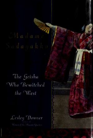 Madame Sadayakko · the Geisha Who Bewitched the West