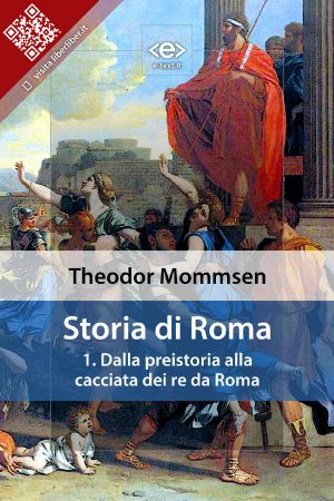 Storia Di Roma. Vol. 1 · Dalla Preistoria Alla Cacciata Dei Re Da Roma