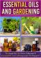 Essential Oils and Gardening · the Simple but Yet Perfect Collection of Essential Oils and Gardening Guides for Beginner's