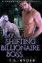 My Shifting Billionaire Boss (BBW Paranormal Romance)