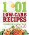 1001 Low-Carb Recipes · Hundreds of Delicious Recipes From Dinner to Dessert That Let You Live Your Low-Carb Lifestyle and Never Look Back