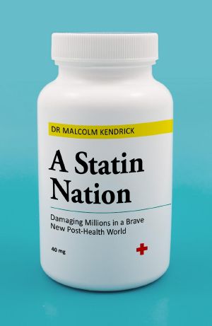 A Statin Nation · Damaging Millions in a Brave New Post-Health World