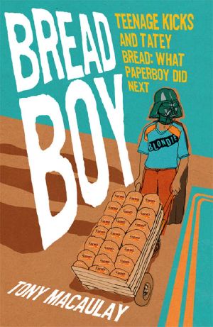 Breadboy: Teenage Kicks and Tatey Bread – What Paperboy Did Next