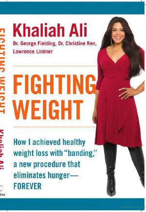 Fighting Weight · How I Achieved Healthy Weight Loss With "Banding," a New Procedure That Eliminates Hunger · Forever