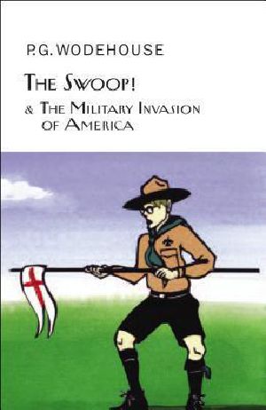 The Swoop! / or How Clarence Saved England / A Tale of the Great Invasion