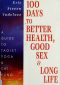 100 Days to Better Health, Good Sex, & Long Life