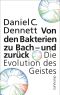 Von den Bakterien zu Bach, und zurück · Die Evolution des Geistes